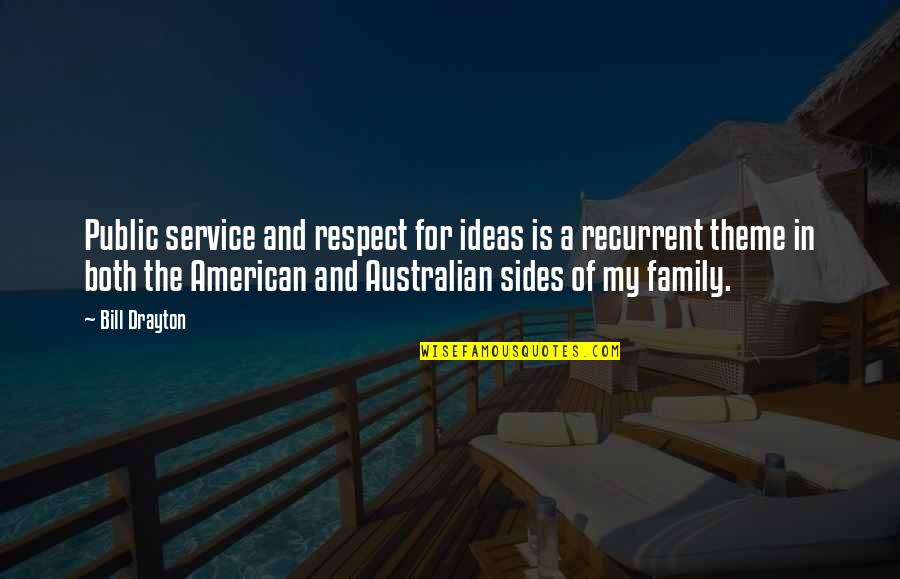 My Theme Quotes By Bill Drayton: Public service and respect for ideas is a