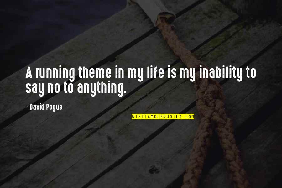 My Theme Quotes By David Pogue: A running theme in my life is my