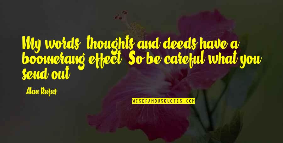 My Thoughts You Quotes By Alan Rufus: My words, thoughts and deeds have a boomerang