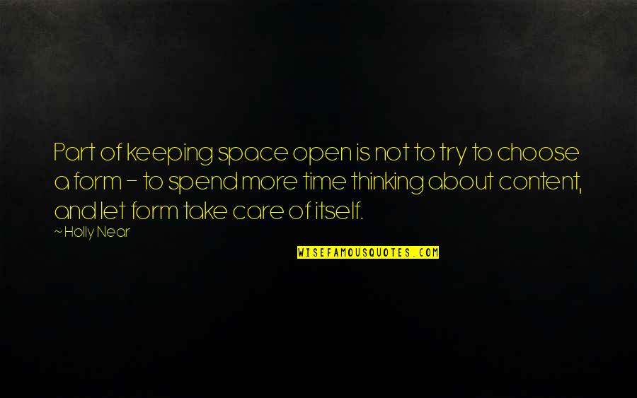 My Time Is Near Quotes By Holly Near: Part of keeping space open is not to