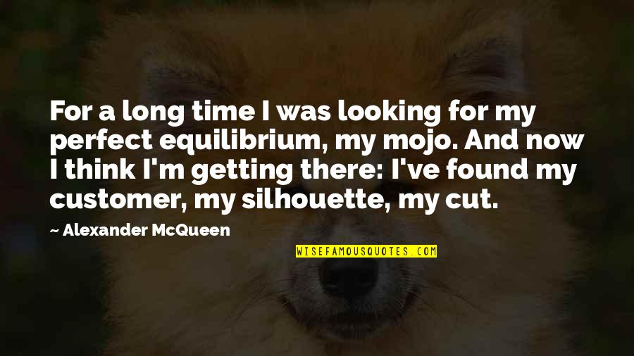 My Time Now Quotes By Alexander McQueen: For a long time I was looking for My Time Now Quotes By Alexander McQueen: For a long time I was looking for