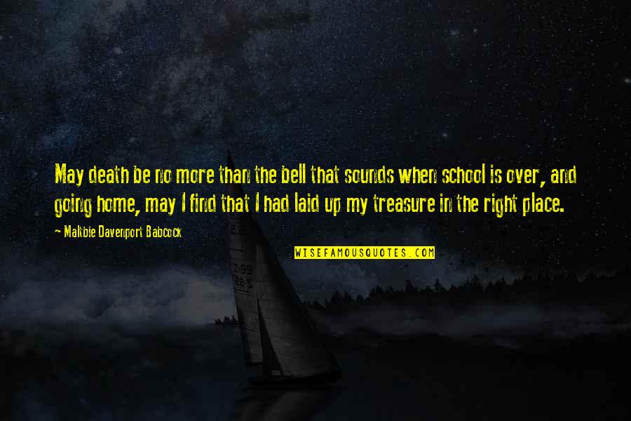 My Treasure Quotes By Maltbie Davenport Babcock: May death be no more than the bell