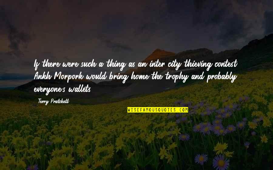 My Trophy Quotes By Terry Pratchett: If there were such a thing as an My Trophy Quotes By Terry Pratchett: If there were such a thing as an