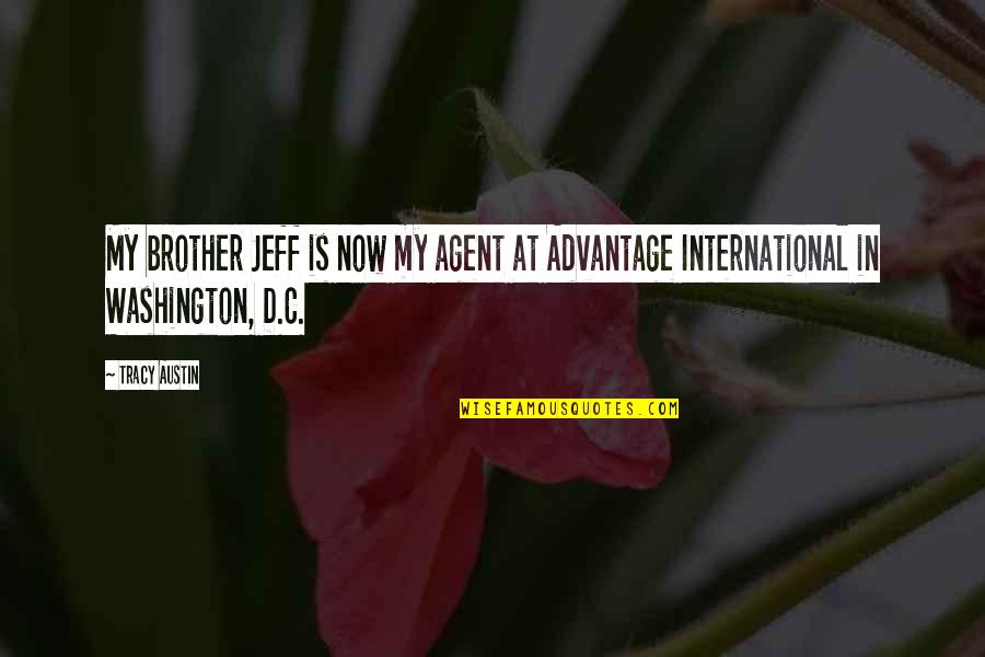 My True North Love Quotes By Tracy Austin: My brother Jeff is now my agent at