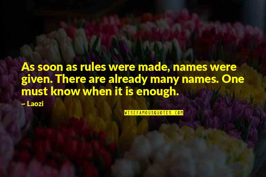 My Unforgettable Experience Quotes By Laozi: As soon as rules were made, names were