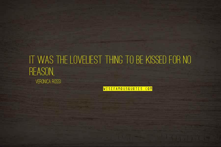 My Unforgettable Experience Quotes By Veronica Rossi: It was the loveliest thing to be kissed