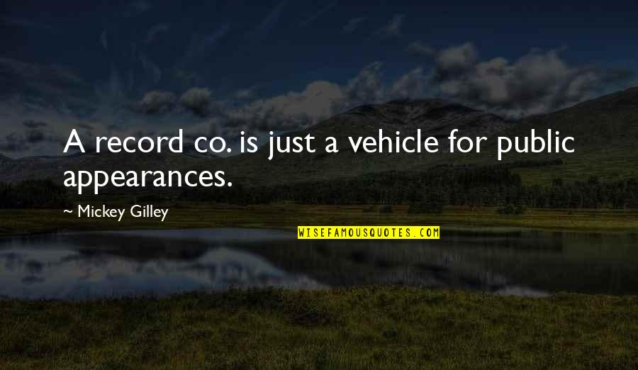 My Vehicle Quotes By Mickey Gilley: A record co. is just a vehicle for