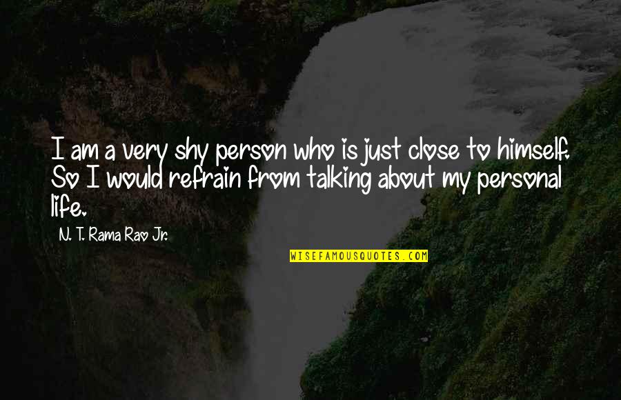 My Very Shy Quotes By N. T. Rama Rao Jr.: I am a very shy person who is My Very Shy Quotes By N. T. Rama Rao Jr.: I am a very shy person who is