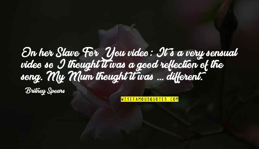 My Video Quotes By Britney Spears: On her Slave For You video: It's a