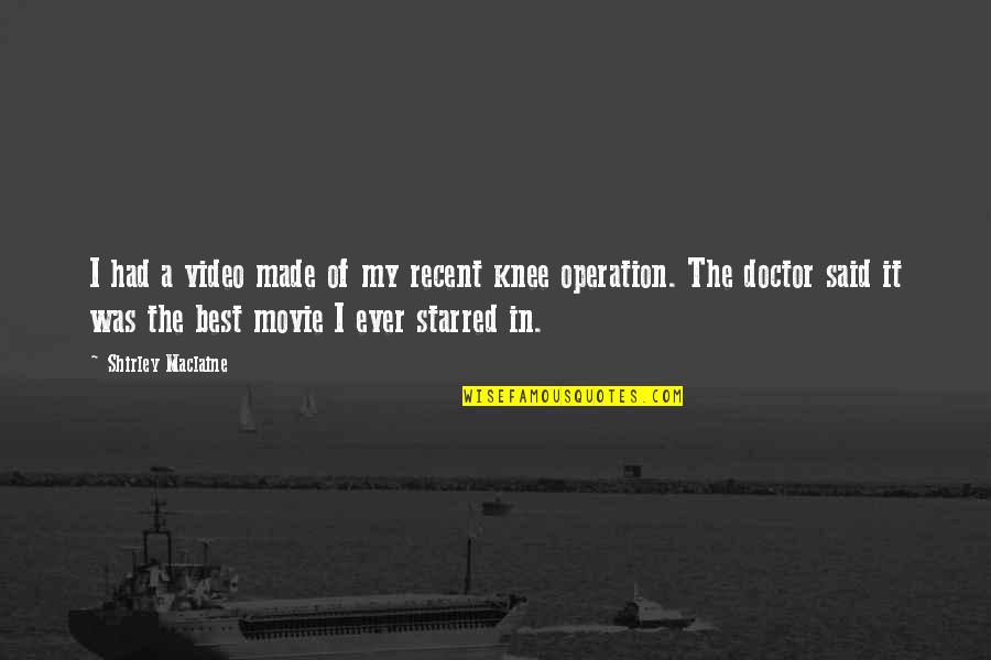 My Video Quotes By Shirley Maclaine: I had a video made of my recent