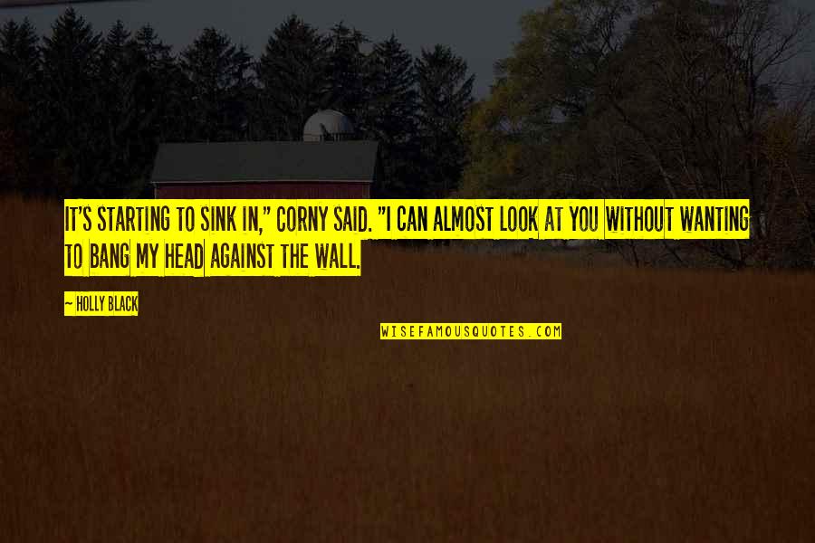 My Wall Quotes By Holly Black: It's starting to sink in," Corny said. "I My Wall Quotes By Holly Black: It's starting to sink in," Corny said. "I