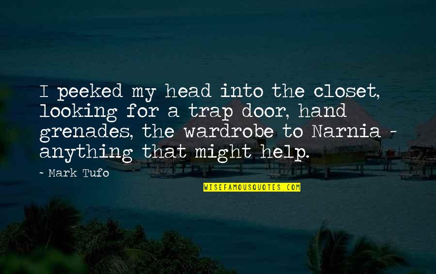 My Wardrobe Quotes By Mark Tufo: I peeked my head into the closet, looking