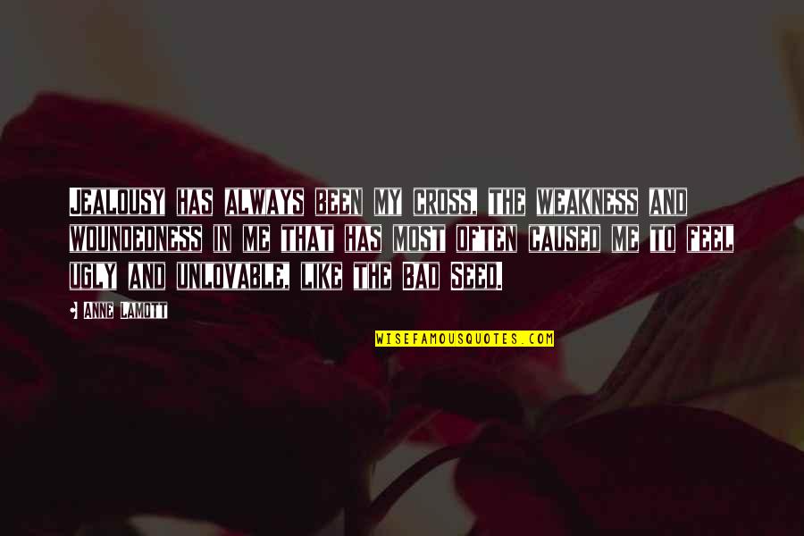 My Weakness Quotes By Anne Lamott: Jealousy has always been my cross, the weakness