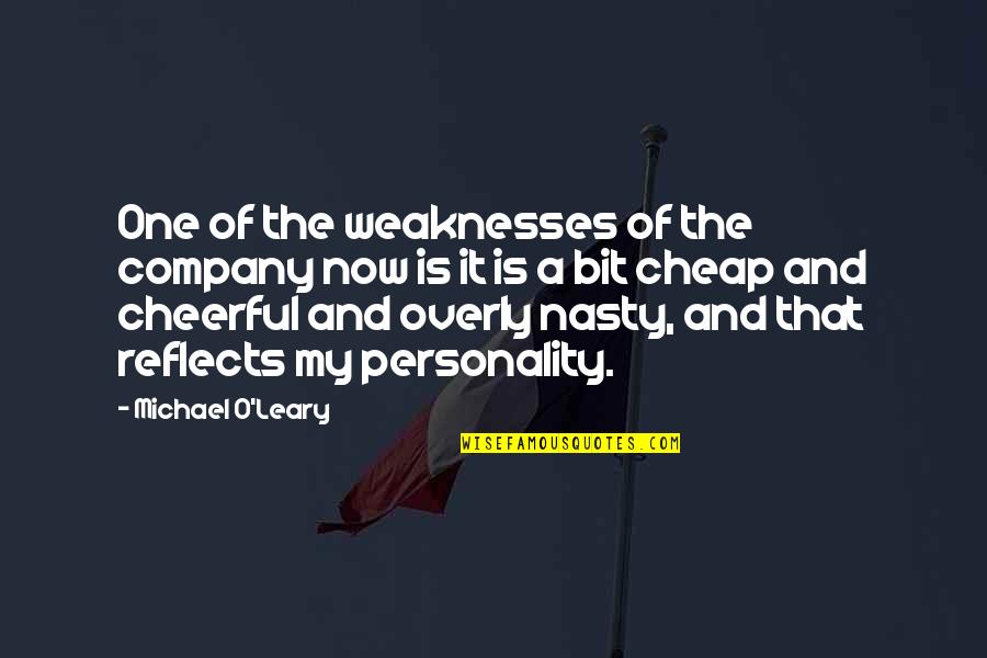 My Weakness Quotes By Michael O'Leary: One of the weaknesses of the company now