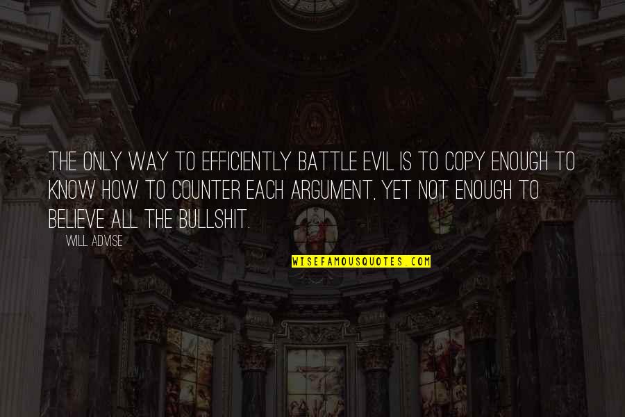 My Wife In Heaven Quotes By Will Advise: The only way to efficiently battle evil is