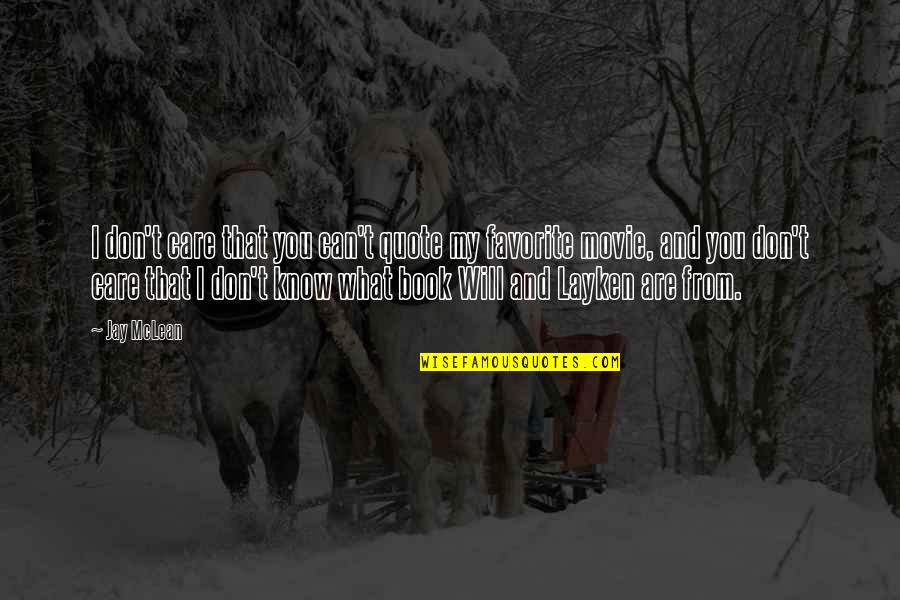My Will Quote Quotes By Jay McLean: I don't care that you can't quote my My Will Quote Quotes By Jay McLean: I don't care that you can't quote my