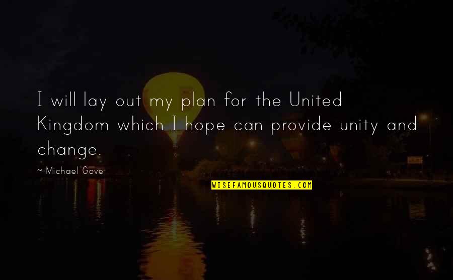 My Will Quotes By Michael Gove: I will lay out my plan for the My Will Quotes By Michael Gove: I will lay out my plan for the