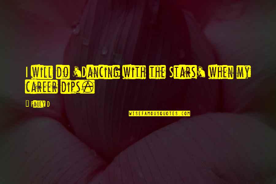 My Will Quotes By Pauly D: I will do 'Dancing with the Stars' when