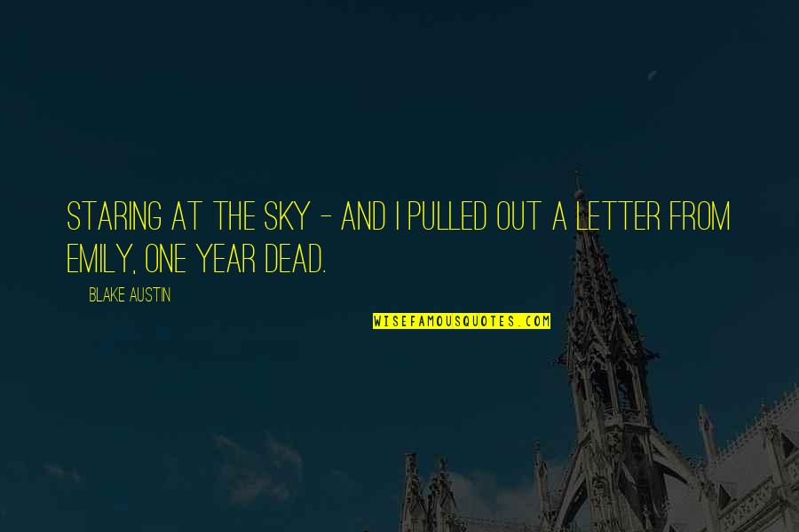 My Year To Shine Quotes By Blake Austin: staring at the sky - and I pulled