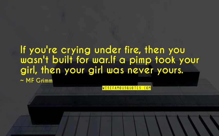 Mya's Quotes By MF Grimm: If you're crying under fire, then you wasn't Mya's Quotes By MF Grimm: If you're crying under fire, then you wasn't