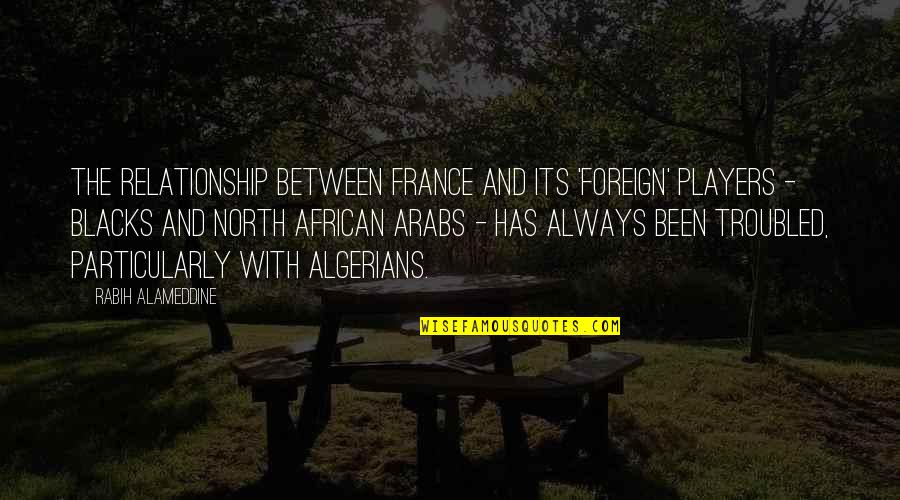 Myasishchev M 50 Quotes By Rabih Alameddine: The relationship between France and its 'foreign' players Myasishchev M 50 Quotes By Rabih Alameddine: The relationship between France and its 'foreign' players