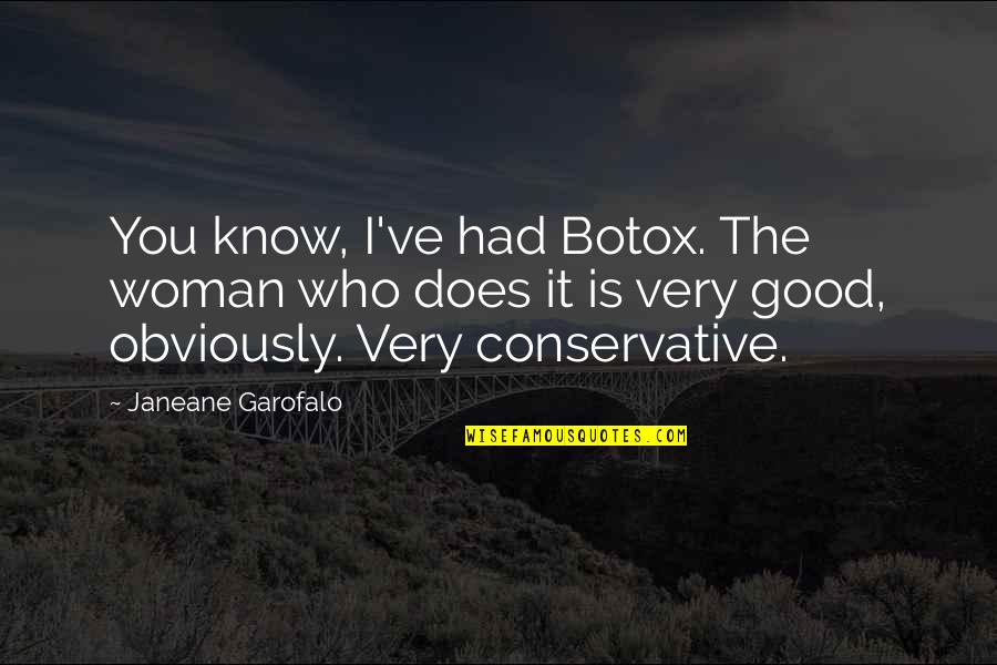 Mycenae Quotes By Janeane Garofalo: You know, I've had Botox. The woman who Mycenae Quotes By Janeane Garofalo: You know, I've had Botox. The woman who