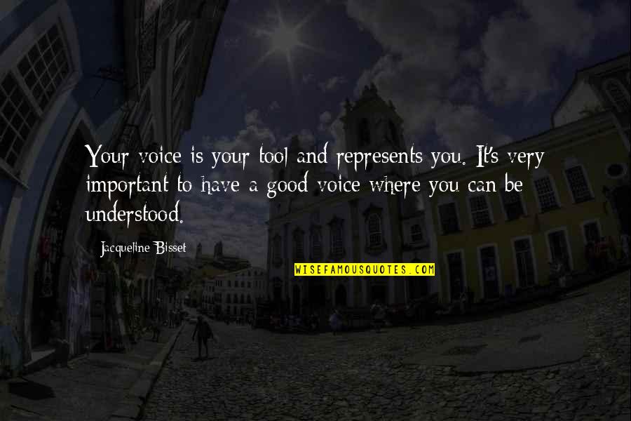 Mycenaean Civilization Quotes By Jacqueline Bisset: Your voice is your tool and represents you.
