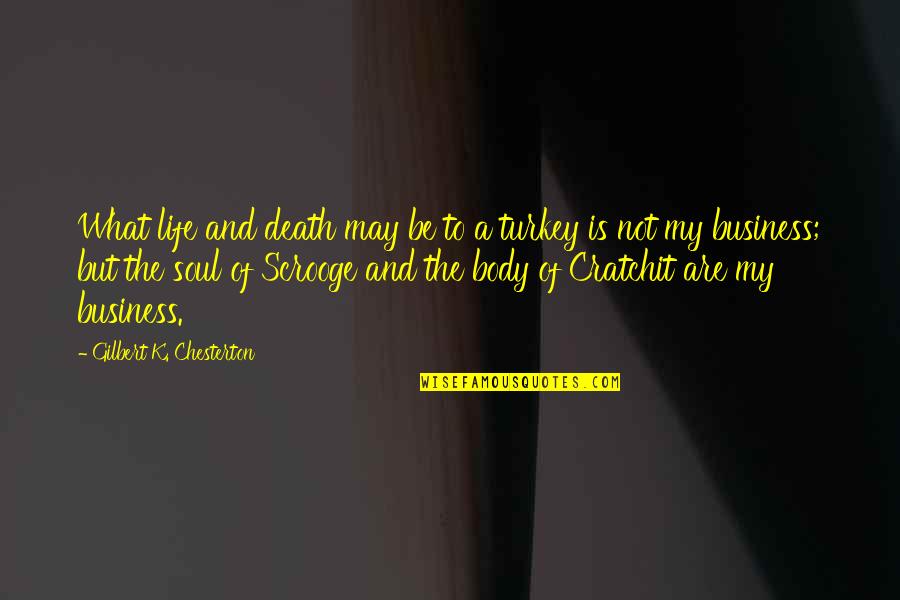 Mychajlo Urban Quotes By Gilbert K. Chesterton: What life and death may be to a Mychajlo Urban Quotes By Gilbert K. Chesterton: What life and death may be to a
