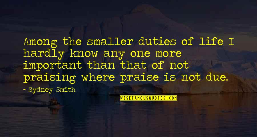Mycological Quotes By Sydney Smith: Among the smaller duties of life I hardly Mycological Quotes By Sydney Smith: Among the smaller duties of life I hardly