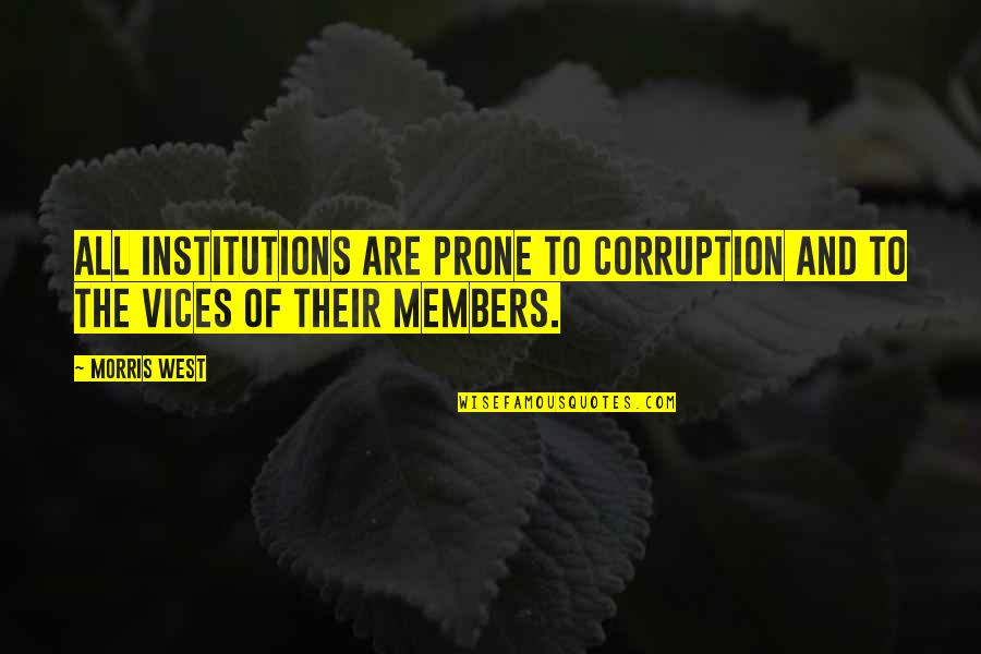 Mycroft Holmes Game Of Shadows Quotes By Morris West: All institutions are prone to corruption and to