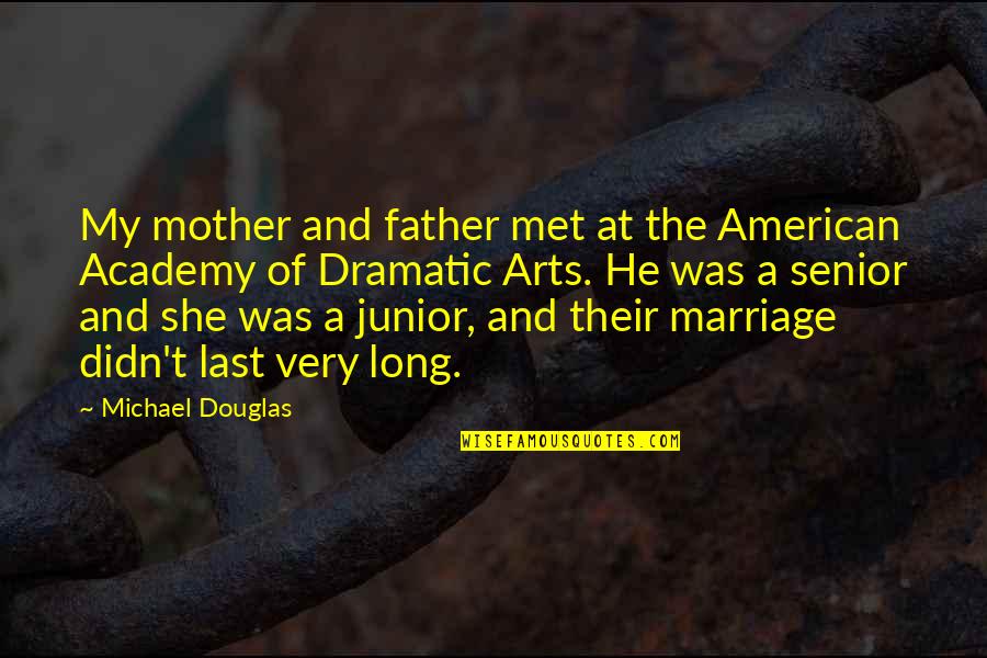 Myelinate Quotes By Michael Douglas: My mother and father met at the American Myelinate Quotes By Michael Douglas: My mother and father met at the American