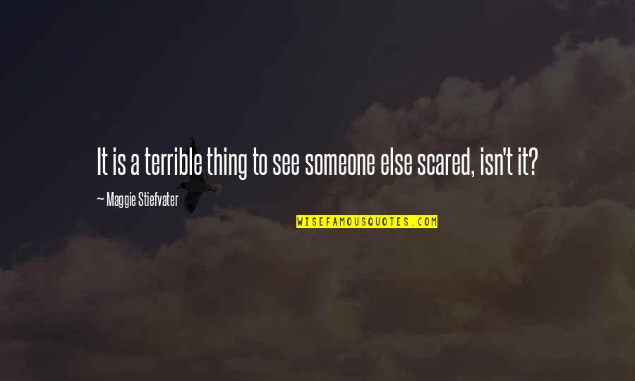 Myhotcomments Quotes By Maggie Stiefvater: It is a terrible thing to see someone