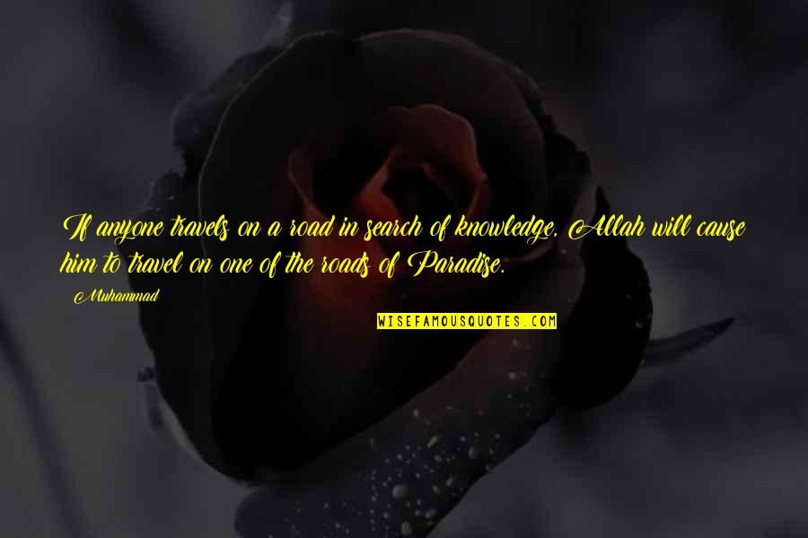 Myhres Syndrome Quotes By Muhammad: If anyone travels on a road in search Myhres Syndrome Quotes By Muhammad: If anyone travels on a road in search