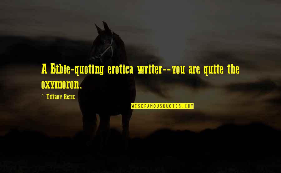 Myhrvold Snowflakes Quotes By Tiffany Reisz: A Bible-quoting erotica writer--you are quite the oxymoron. Myhrvold Snowflakes Quotes By Tiffany Reisz: A Bible-quoting erotica writer--you are quite the oxymoron.
