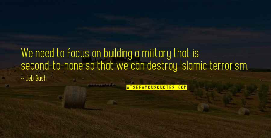 Myikadr Quotes By Jeb Bush: We need to focus on building a military Myikadr Quotes By Jeb Bush: We need to focus on building a military