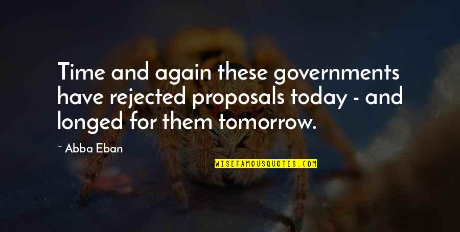 Mykelti Williams Quotes By Abba Eban: Time and again these governments have rejected proposals