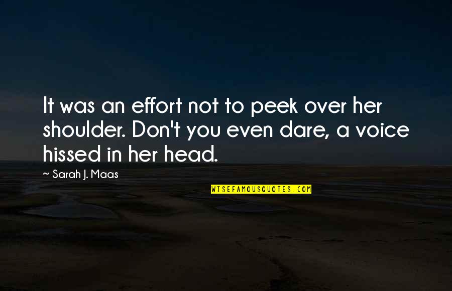 Mykesha Keeshlinooo Quotes By Sarah J. Maas: It was an effort not to peek over Mykesha Keeshlinooo Quotes By Sarah J. Maas: It was an effort not to peek over
