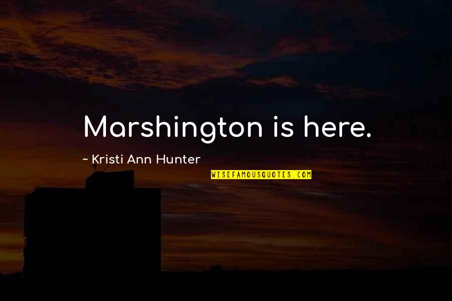 Mykhailo Boichuk Quotes By Kristi Ann Hunter: Marshington is here.