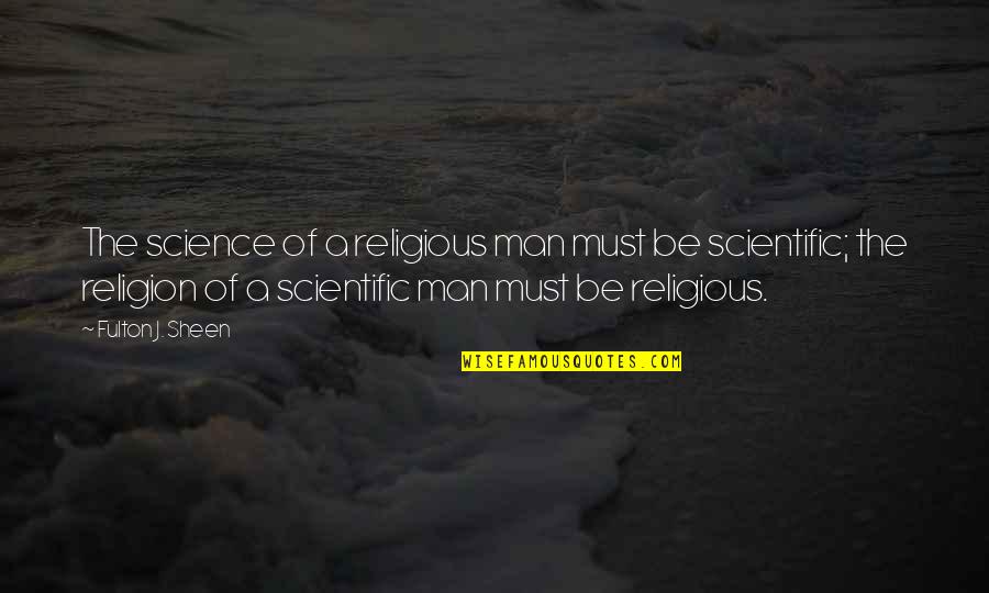 Mykhale Quotes By Fulton J. Sheen: The science of a religious man must be Mykhale Quotes By Fulton J. Sheen: The science of a religious man must be