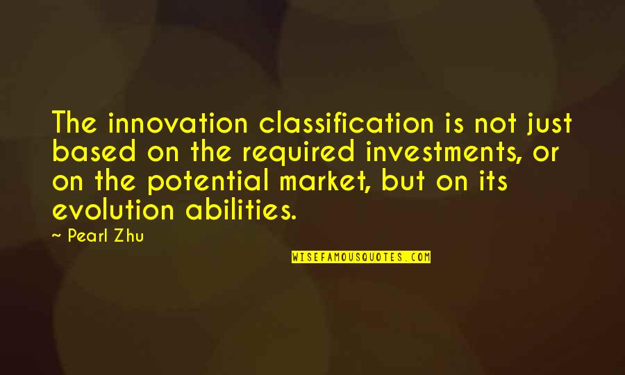 Mykolaitis Arbata Quotes By Pearl Zhu: The innovation classification is not just based on Mykolaitis Arbata Quotes By Pearl Zhu: The innovation classification is not just based on