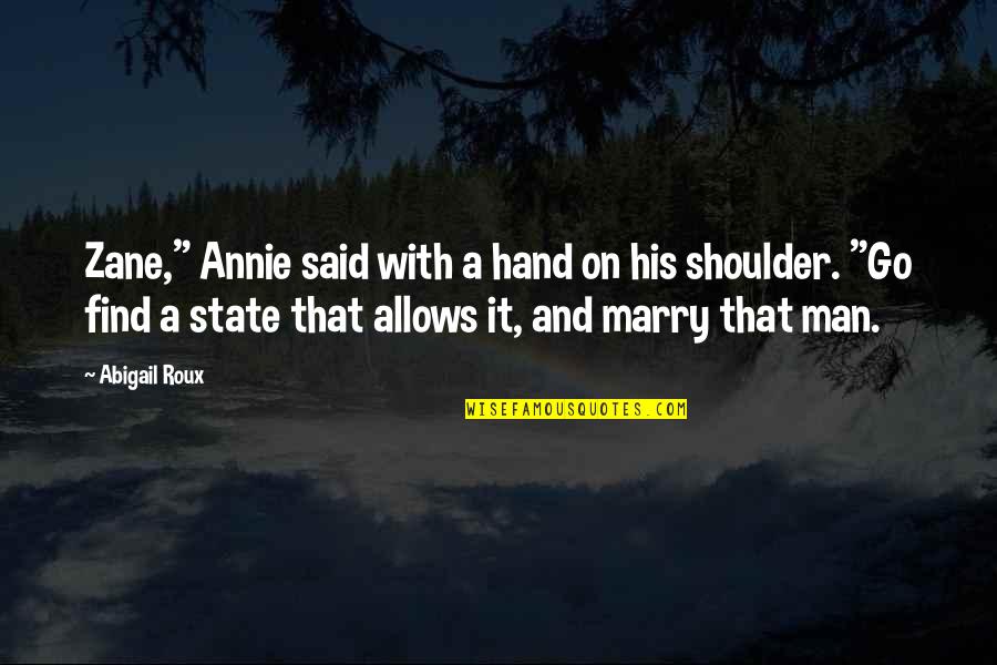 Myl Ne Quotes By Abigail Roux: Zane," Annie said with a hand on his