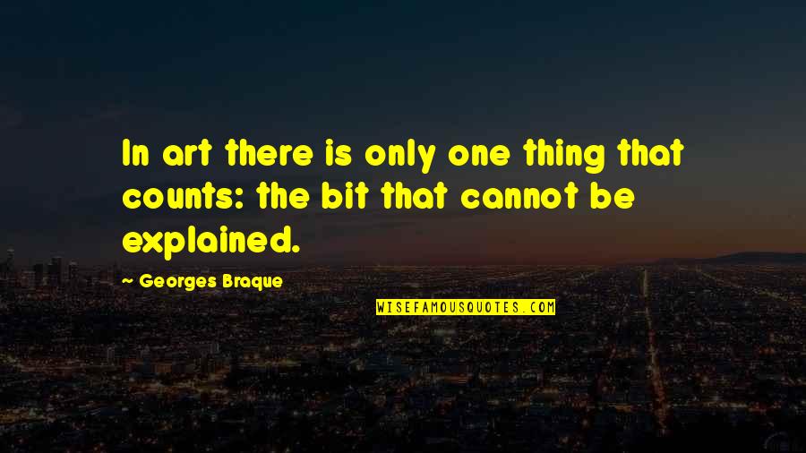 Mylen Stairs Quotes By Georges Braque: In art there is only one thing that