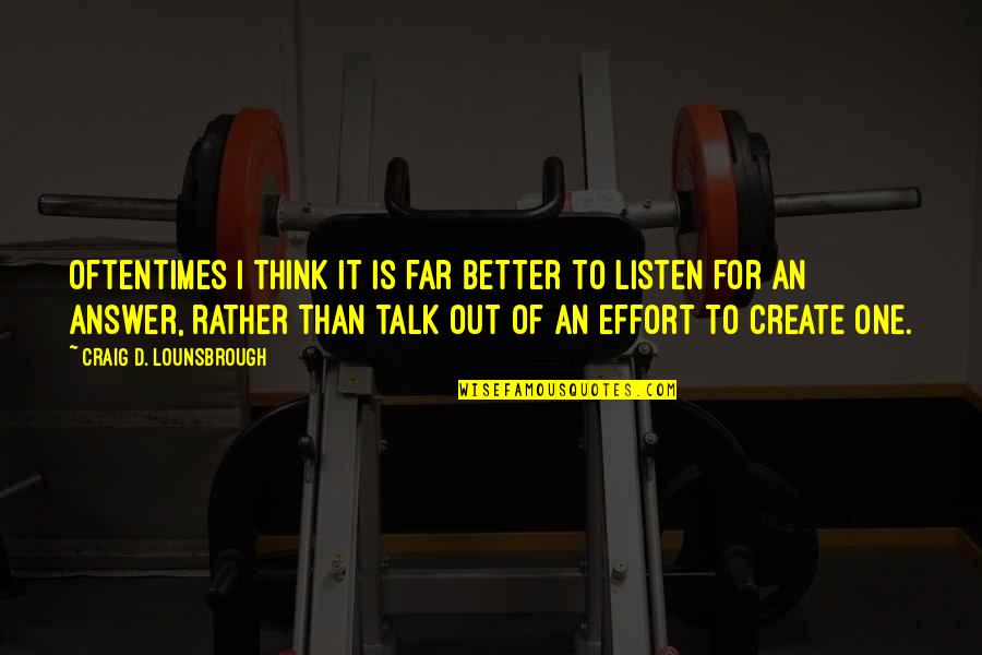 Myles Munroe Potential Quotes By Craig D. Lounsbrough: Oftentimes I think it is far better to Myles Munroe Potential Quotes By Craig D. Lounsbrough: Oftentimes I think it is far better to