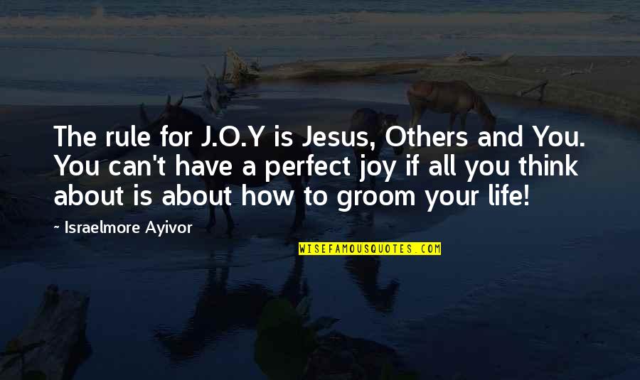 Myles Munroe Quotes By Israelmore Ayivor: The rule for J.O.Y is Jesus, Others and Myles Munroe Quotes By Israelmore Ayivor: The rule for J.O.Y is Jesus, Others and