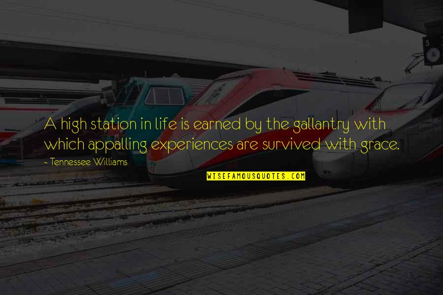 Myllyrinne V In Quotes By Tennessee Williams: A high station in life is earned by Myllyrinne V In Quotes By Tennessee Williams: A high station in life is earned by