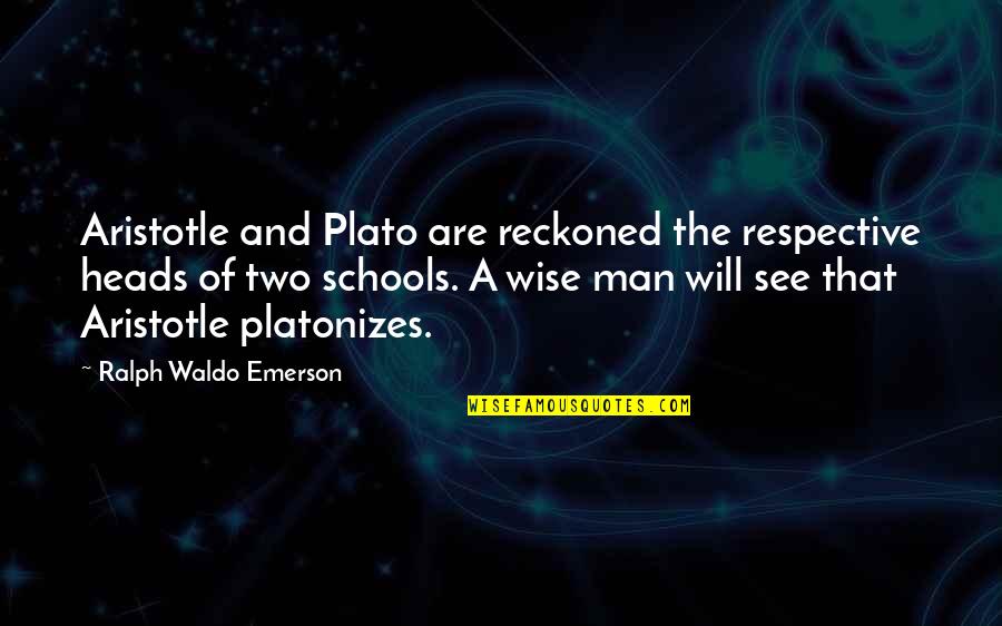 Mylonas Shoes Quotes By Ralph Waldo Emerson: Aristotle and Plato are reckoned the respective heads