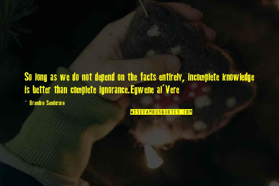 Mymphomanic Movie Quotes By Brandon Sanderson: So long as we do not depend on Mymphomanic Movie Quotes By Brandon Sanderson: So long as we do not depend on