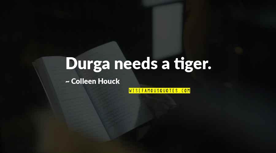 Mymusic Quotes By Colleen Houck: Durga needs a tiger.