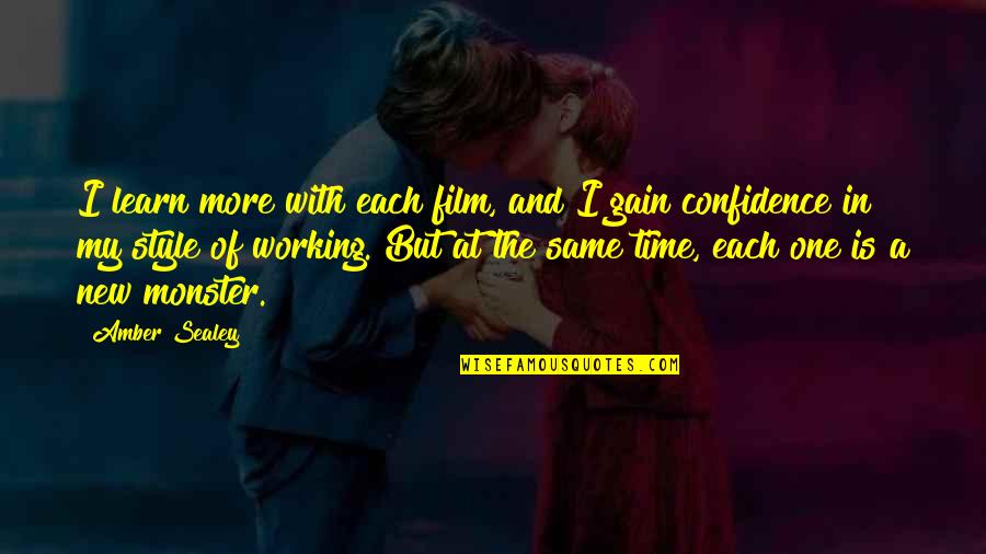 Myoan Game Quotes By Amber Sealey: I learn more with each film, and I Myoan Game Quotes By Amber Sealey: I learn more with each film, and I