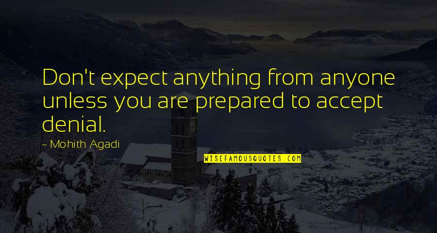 Myoungshin Quotes By Mohith Agadi: Don't expect anything from anyone unless you are